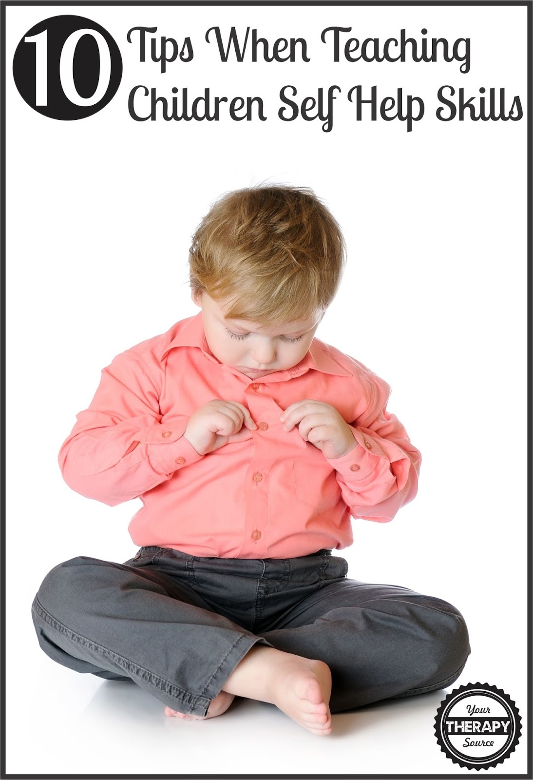 10 Tips To Teach Children Self Help Skills Your Therapy Source