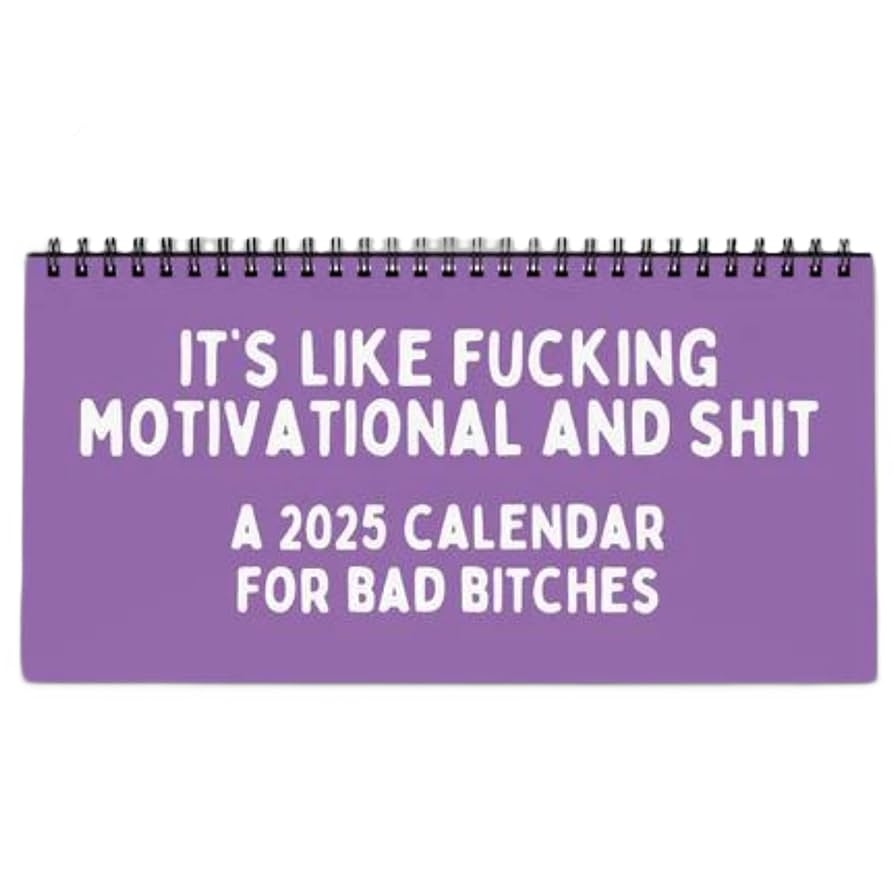 Amazon It s Like Fucking Motivational And Shit A 2025 Calendar For Bad Bitches 2025 Sweary Calendar Fuck It 2025 Calendar Funny Office Calendar Funny Gag Gift For Coworker Boss Friend Handmade Products