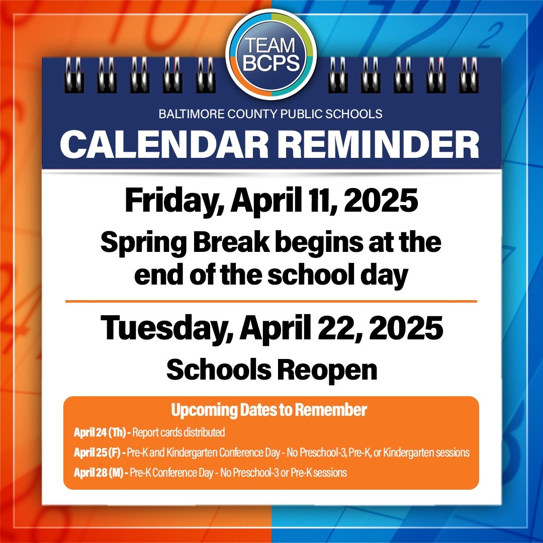 Baltimore County Public Schools On X CALENDAR REMINDER Spring Break Will Begin At The End Of The School Day On Friday April 11 2025 Schools Will Reopen On Tuesday April 22 2025 