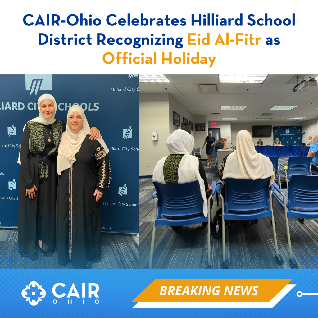 CAIR Ohio Celebrates Hilliard School District Recognizing Eid Al Fitr As Official Holiday CAIR Ohio
