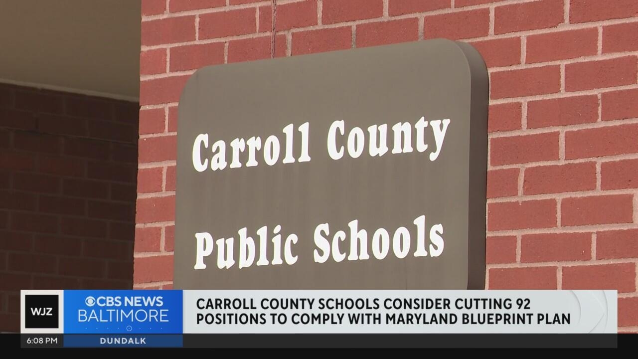 Carroll County Schools Consider Cutting 92 Positions To Comply With Maryland Blueprint Plan CBS Baltimore