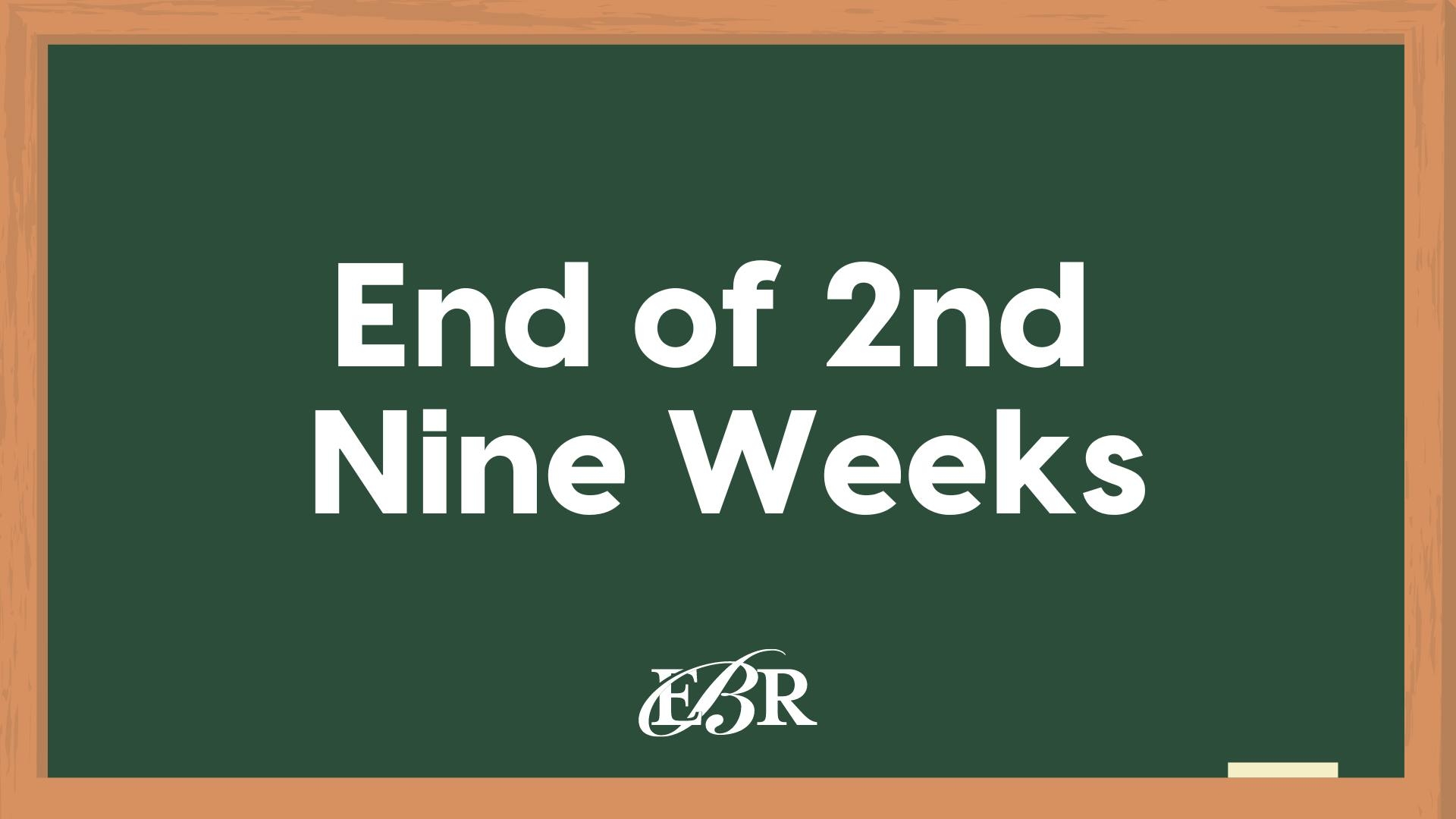 End Of 2nd Nine Weeks EBR Schools