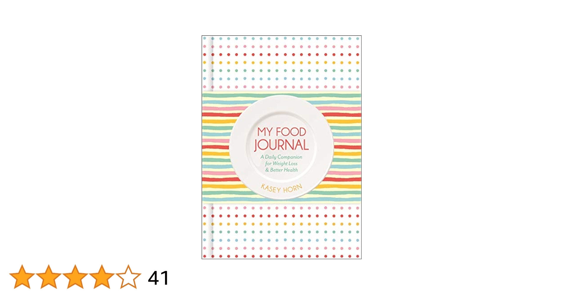 My Food Journal A Daily Companion For Weight Loss Better Health Horn Kasey 9781250253064 Amazon Books