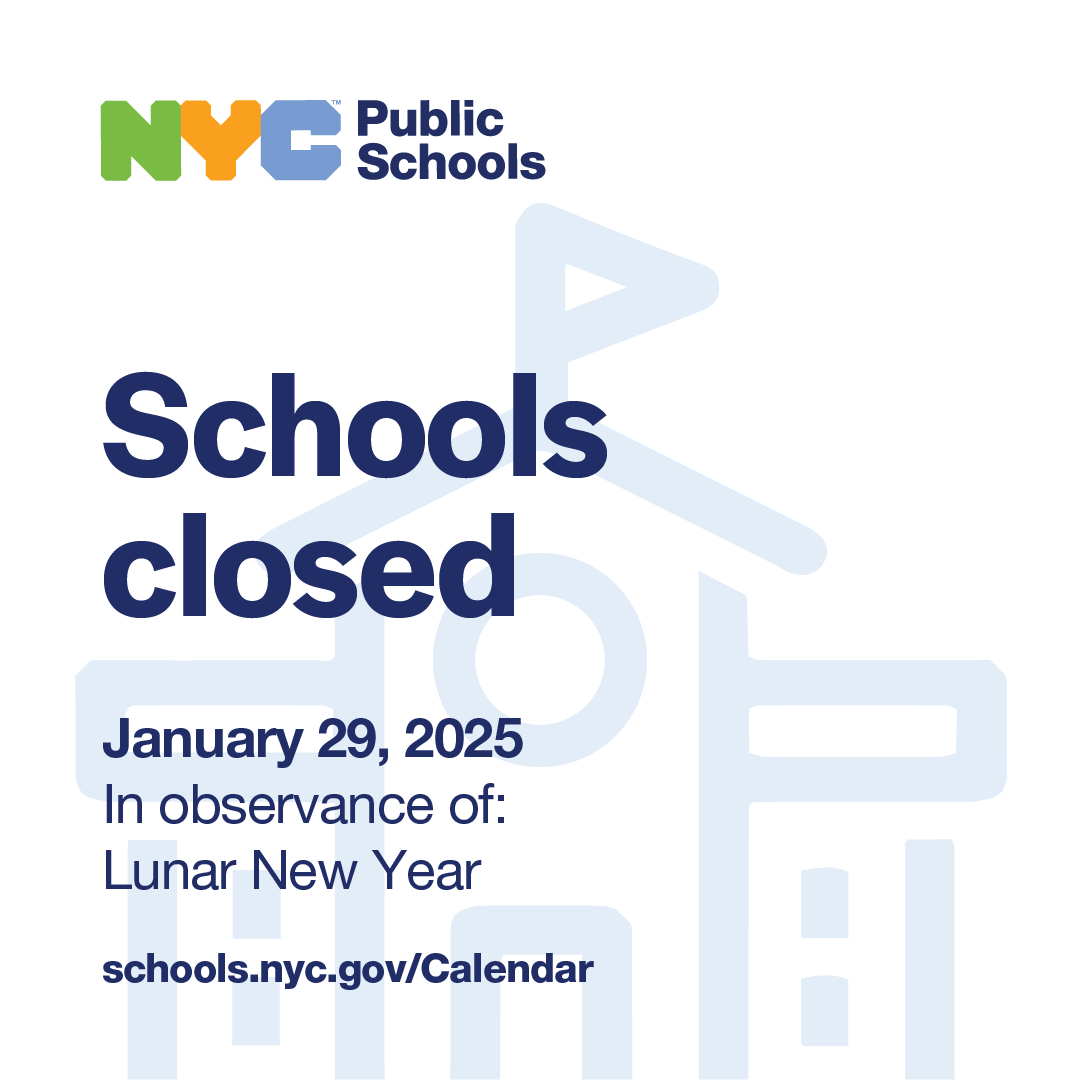NYC Public Schools On X REMINDER NYC Public Schools Will Be Closed On Wednesday January 29 2025 In Observance Of Lunar New Year Https t co H1Pku7klbw Https t co HINbDsXr7S X