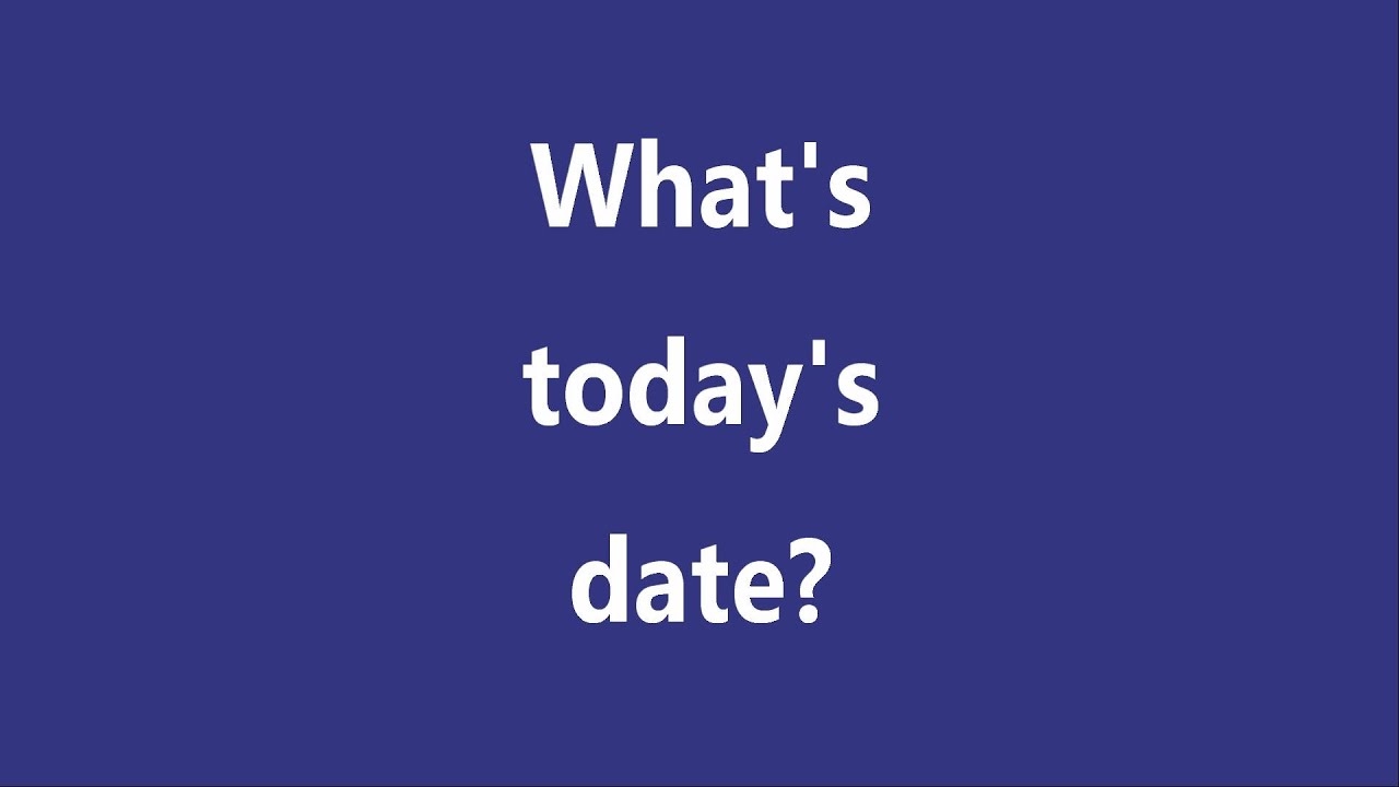 What Is Today s Date YouTube