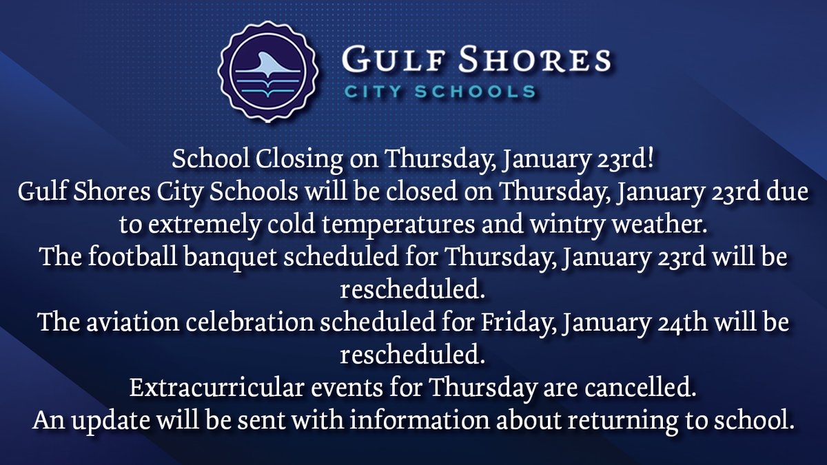 Gulf Shores City Schools On X School Closing On Thursday January 23rd Gulf Shores City Schools Will Be Closed On Thursday January 23rd Due To Extremely Cold Temperatures And Wintry Weather The