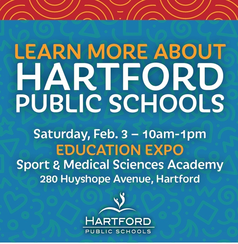 Learn More About HPS At Our Education Expo Hartford Public Schools